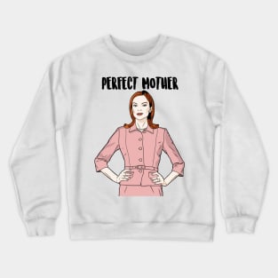 Perfect Mother - Bree Van De Kamp Crewneck Sweatshirt